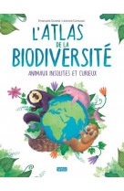L'atlas de la biodiversite. animaux insolites et curieux - n.e. 2023