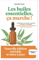 Les huiles essentielles, ca marche ! - edition 2023 - nouvelle edition enrichie et mise a jour