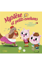 Mystere et petits cochons - t01 - l-oeuf de castamiette a disparu !