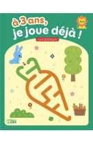 A 3 ans, je joue deja ! - les animaux