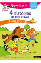 Regarde je lis ! 4 histoires de mila et noe - vive les animaux niveau 1 & 1+