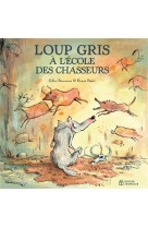 Loup gris - t08 - loup gris a l-ecole des chasseurs