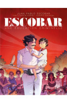 Escobar - une education criminelle - one shot - escobar - une education criminelle