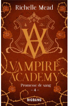 Vampire academy, t4 : promesse de sang