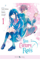 Nos coeurs figes t01 (manga)