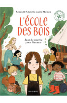 L-ecole des bois - t01 - l-ecole des bois - jour de rentree pour garance