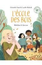 L-ecole des bois - t02 - l-ecole des bois - melchior le farceur