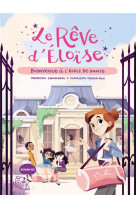 Le reve d eloise - bienvenue a l-ecole de danse, tome 1