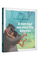 Le livre de la jungle - les contes du bonheur - il m-en faut peu pour etre heureux - disney