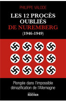 Les 12 proces oublies de nuremberg (1946-1949) - plongee dans l-impossible denazification de l-allem