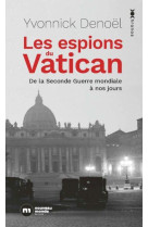 Les espions du vatican - de la seconde guerre mondiale a nos jours