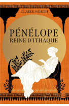 Le chant des deesses, t1 : penelope, reine d-ithaque