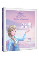 La reine des neiges - les contes du bonheur - je crois en moi ! - disney