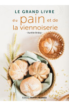 Le grand livre du pain et de la viennoiserie