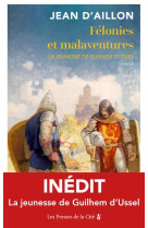 Felonies et malaventures - la jeunesse de guilhem d-ussel