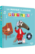 Mes premiers sonores - la musique classique avec p'tit loup