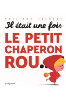 Il était une fois le petit chaperon rou...