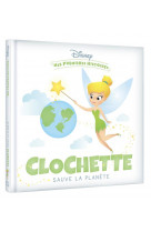 Disney - mes premieres histoires - clochette sauve la planete