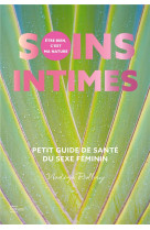 Soins intimes - petit guide de sante du sexe feminin