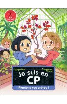 Je suis en cp - t36 - plantons des arbres ! - niveau 3