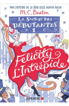 La saison des debutantes - tome 1 - felicity l-intrepide