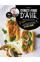 Street-food d-asie - banh mi, bao, raviolis... 40 recettes a devorer dans la rue ou chez soi avec le