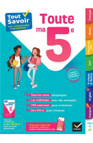 Tout savoir 5e - tout en un - cours, methodes et exercices dans toutes les matieres