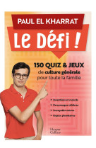 Le defi ! - 150 quiz et jeux de culture generale pour toute la famille