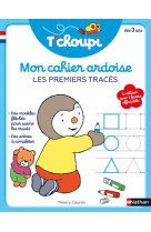 T-choupi mon cahier ardoise : les premiers traces