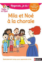 Regarde, je lis ! une histoire a lire tout seul - mila et noe a la chorale - niveau 2