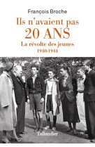 Ils n-avaient pas 20 ans - la revolte des jeunes 1940-1944