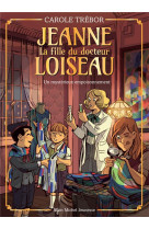 Jeanne, la fille du docteur loiseau - jeanne loiseau t4 - un mysterieux empoisonnement