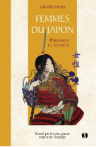 Femmes du japon  puissance et secrets