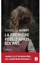 La premiere fois, j-avais six ans