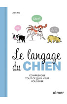 Le langage du chien - comprendre tout ce qu'il veut vous dire