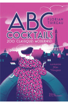 Abc des cocktails. 200 classiques modernises