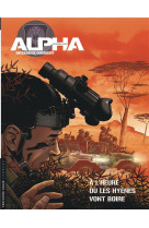 Alpha (premieres armes) - tome 5 - a l'heure ou les hyenes vont boire