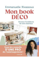 Mon book deco - devenez l'architecte de votre interieur