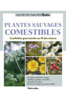 Le petit traite rustica des plantes sauvages comestibles. cueillettes gourmandes au fil des saisons