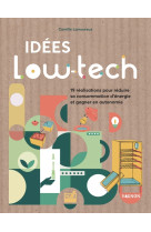 Idees low-tech : 19 realisations faciles pour economiser l'energie et gagner en autonomie