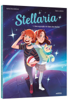 Stellaria - tome 1 - une nouvelle vie dans les étoiles