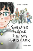 Sans aller a l'ecole, je me suis fait des amis - integrale