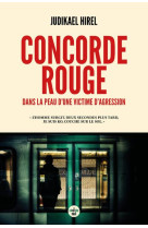 Concorde rouge - dans la peau d'une victime d'agression