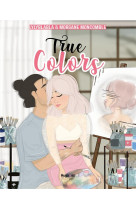 True colors - tome 01