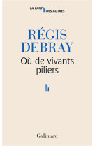 Ou de vivants piliers