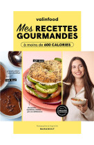 Valinfood - mes recettes gourmandes a moins de 600 calories