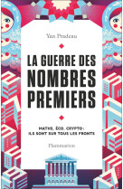 La guerre des nombres premiers - maths, eco, crypto : ils sont sur tous les fronts