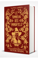 Vampyria america - livre 1 le tombeau des immortels - édition collector