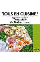 Petits plats de la mediterranee - 120 recettes a partager