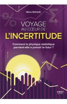 Voyage au coeur de l-incertitude - comment la physique statique parvient-elle a prevoir le futur ?